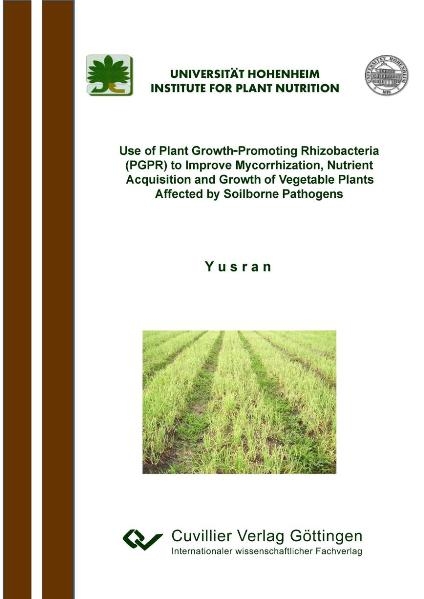 Use of Plant Growth-Promoting Rhizobacteria (PGPR) to Improve Mycorrhization, Nutrient acquisition and Growth of Vegetable Plants Affected by Soilborne Pathogens -  Yusran