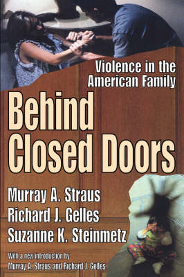 Behind Closed Doors - Richard J. Gelles; Suzanne K. Steinmetz; Murray A. Straus
