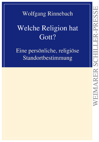Welche Religion hat Gott? - Wolfgang Rinnebach