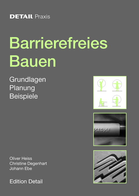 Detail Praxis - Barrierefreies Bauen - Oliver Heiss, Johann Ebe, Christine Degenhart
