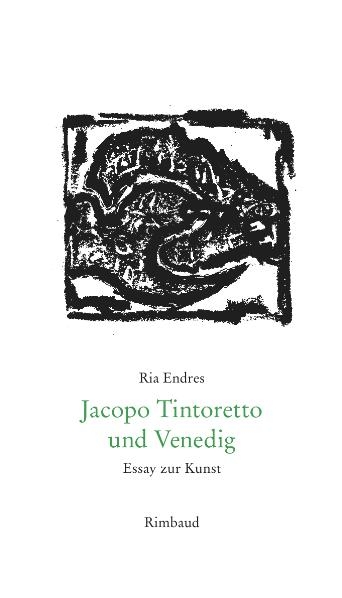 Jacopo Tintoretto und Venedig - Ria Endres