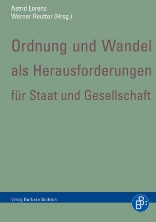 Ordnung und Wandel als Herausforderungen für Staat und Gesellschaft - Astrid Lorenz; Werner Reutter