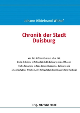 Chronik der Stadt Duisburg - Johann H Withof; Albrecht Blank