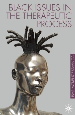 Black Issues in the Therapeutic Process - Isha McKenzie-Mavinga