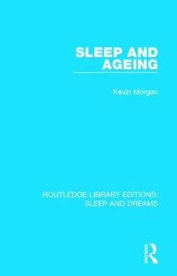 Sleep and Ageing -  Kevin Morgan