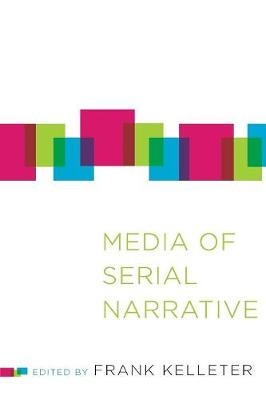 Media of Serial Narrative - Kelleter Frank Kelleter