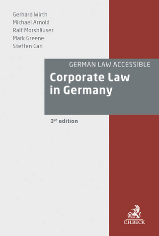Corporate Law in Germany - Gerhard Wirth; Michael Arnold; Ralf Morshäuser; Steffen Carl; Mark Greene