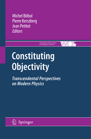 Constituting Objectivity - Michael Bitbol; Pierre Kerszberg; Jean Petitot