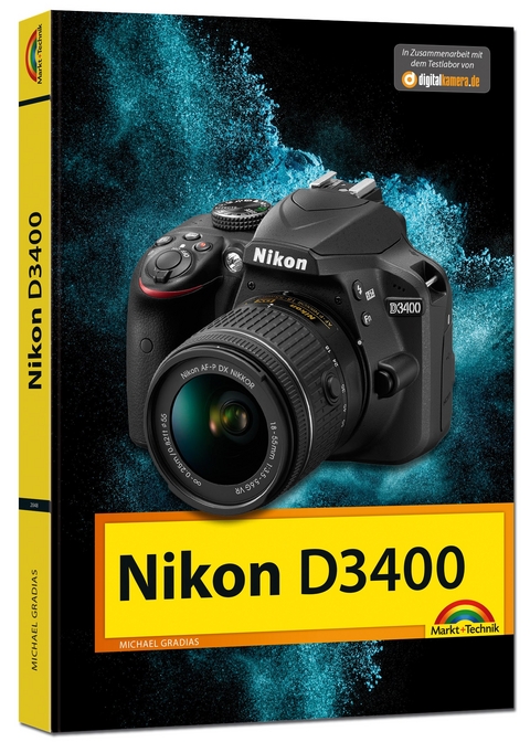 Nikon D3400 - Das Handbuch zur Kamera - Michael Gradias
