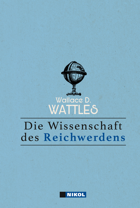 Die Wissenschaft des Reichwerdens - Wallace D Wattles
