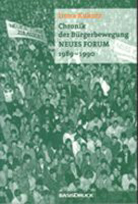 Chronik der Bürgerbewegung Neues Forum 1989 - 1990 - Irena Kukutz