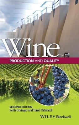 Wine Production and Quality - Keith Grainger, Hazel Tattersall