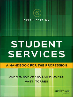 Student Services ? A Handbook for the Profession 6e - JH Schuh