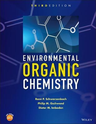 Environmental Organic Chemistry - Rene P. Schwarzenbach, Philip M. Gschwend, Dieter M. Imboden
