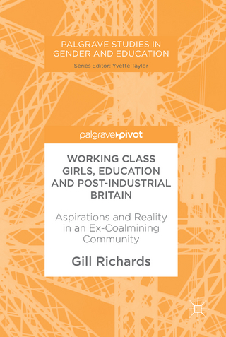 Working Class Girls, Education and Post-Industrial Britain - Gill Richards