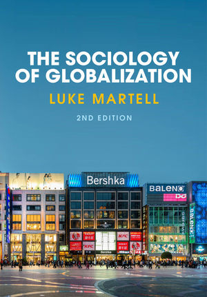 The Sociology of Globalization - Luke Martell