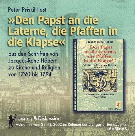 Den Papst an die Laterne, die Pfaffen in die Klapse - Peter Priskil