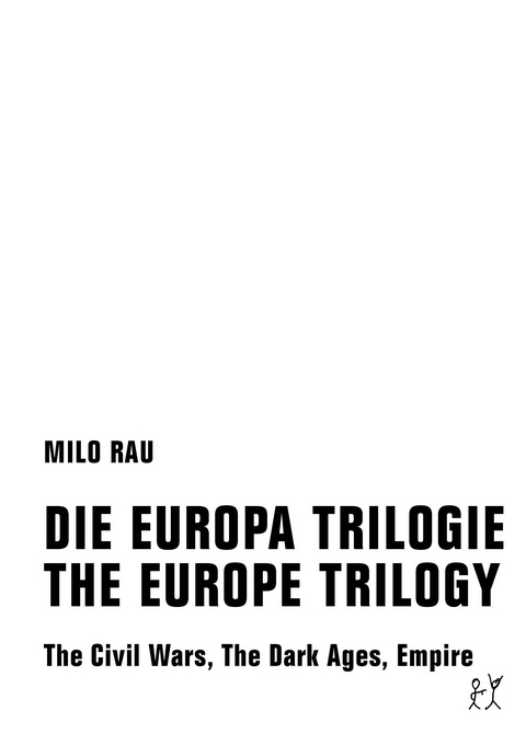 DIE EUROPA TRILOGIE / THE EUROPE TRILOGY - Milo Rau