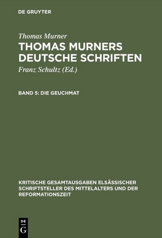 Thomas Murner: Thomas Murners deutsche Schriften / Die Geuchmat - Thomas Murner; Eduard Fuchs