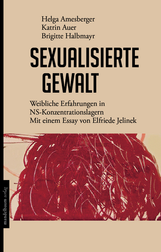 Sexualisierte Gewalt - Helga Amesberger; Katrin Auer; Brigitte Halbmayr