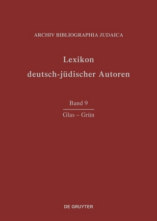 Lexikon deutsch-jüdischer Autoren / Glas-Grün - Archiv Bibliographia Judaica e.V.