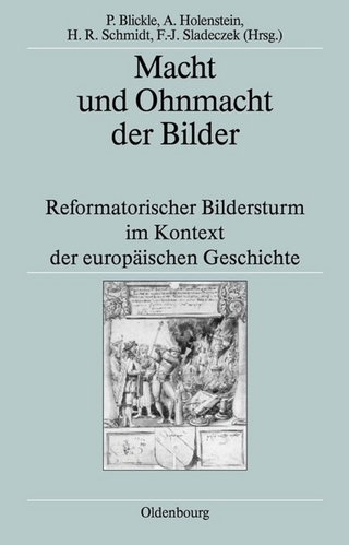 Macht und Ohnmacht der Bilder - Peter Blickle; Andre Holenstein; Heinrich R. Schmidt; Franz-Josef Sladeczek