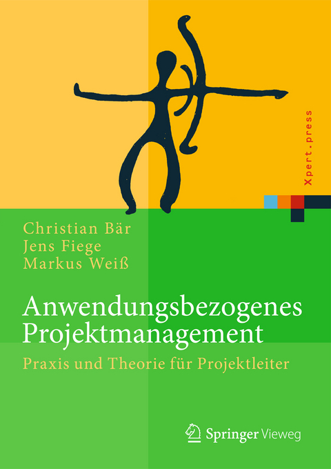 Anwendungsbezogenes Projektmanagement - Christian Bär, Jens Fiege, Markus Weiß