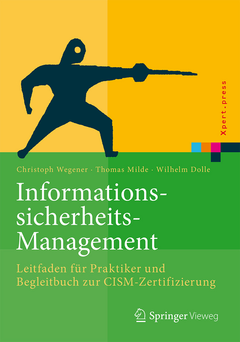 Informationssicherheits-Management - Christoph Wegener, Thomas Milde, Wilhelm Dolle