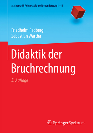 Didaktik der Bruchrechnung - Friedhelm Padberg; Sebastian Wartha
