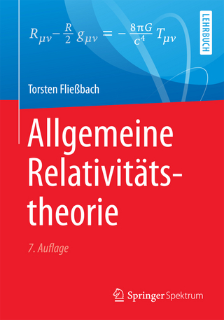 Allgemeine Relativitätstheorie - Torsten Fließbach