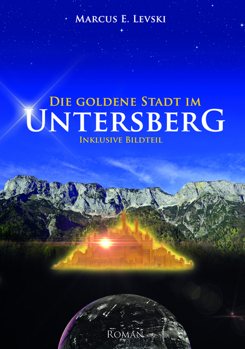 Die Goldene Stadt im Untersberg - Marcus E. Levski