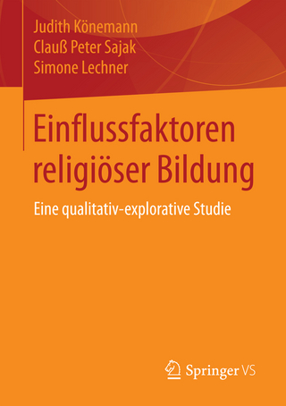 Einflussfaktoren religiöser Bildung - Judith Könemann; Clauß Peter Sajak; Simone Lechner