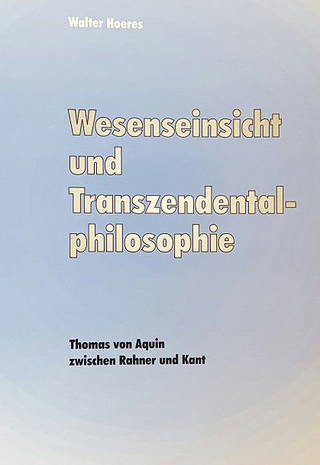 Wesenseinsicht und Transzendentalphilosophie - Walter Hoeres; Ulrich P Lange