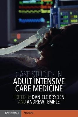 Case Studies in Adult Intensive Care Medicine - 