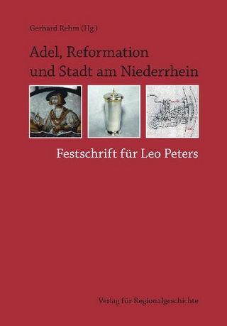 Adel, Reformation und Stadt am Niederrhein - Gerhard Rehm