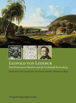 Das Fürstentum Minden und die Grafschaft-Ravensberg - Leopold von Ledebur; Andreas Priever; Ulrich Henselmeyer