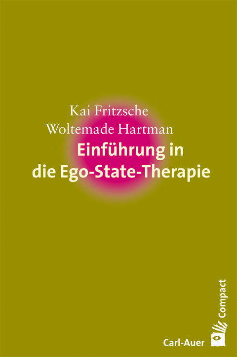Einführung in die Ego-State-Therapie - Kai Fritzsche, Woltemade Hartman