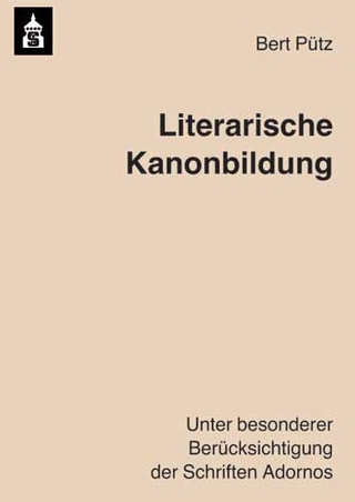 Literarische Kanonbildung - Bert Pütz