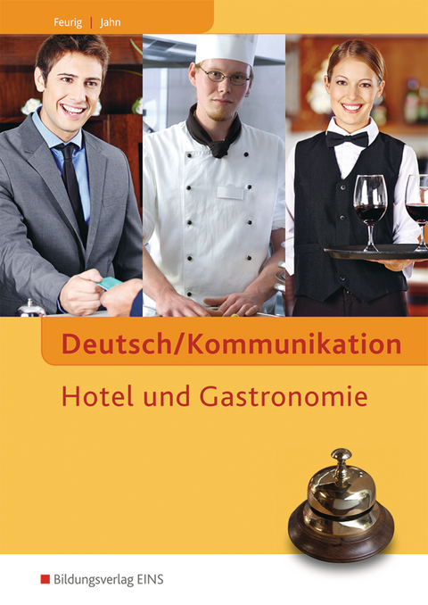 Deutsch/Kommunikation Hotel und Gastronomie - Irys Feurig, Manfred Jahn