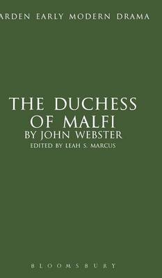 The Duchess of Malfi - Revd Prof. John Webster; John Fletcher; Prof. Leah Marcus