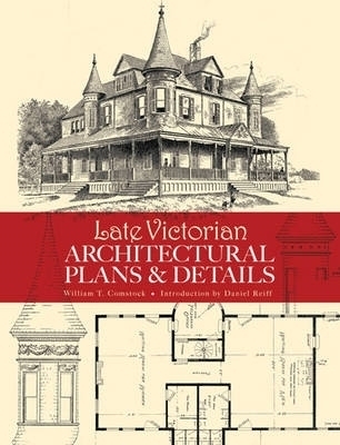Late Victorian Architectural Plans and Details - William T. Comstock