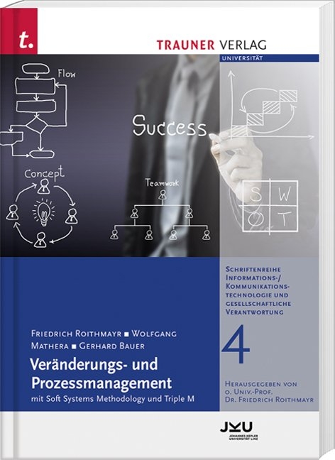 Veränderungs- und Prozessmanagement, Schriftenreihe Informations-/Kommunikations-Technologie u.gesell.Verantwortung Bd. 4 - 