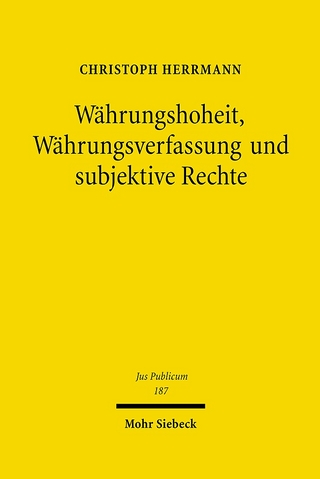 Währungshoheit, Währungsverfassung und subjektive Rechte - Christoph Herrmann