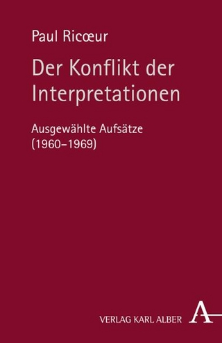 Der Konflikt der Interpretationen - Paul Ricoeur; Daniel Creutz; Hans-Helmuth Gander