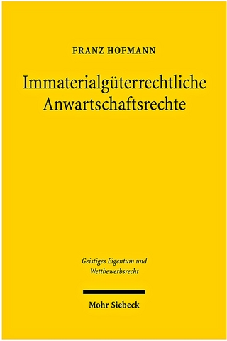 Immaterialgüterrechtliche Anwartschaftsrechte - Franz Hofmann