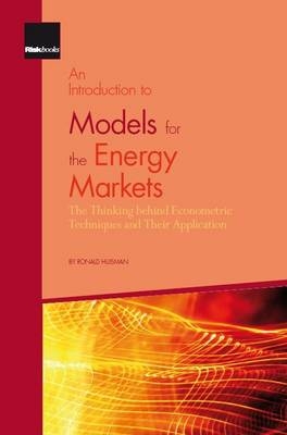 An Introduction to Models for the Energy Markets - Ronald Huisman