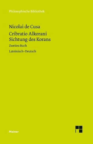 Cribratio Alkorani. Sichtung des Korans. Zweites Buch - Nikolaus von Kues; Ernst Hoffmann; Paul Wilpert; Karl Bormann