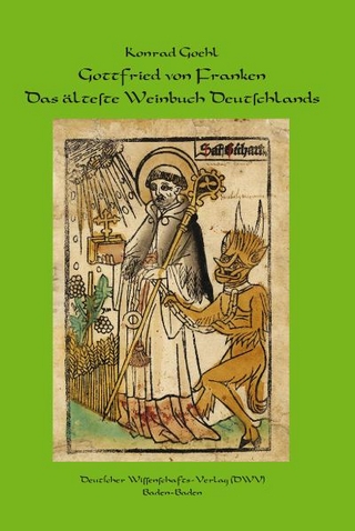 Gottfried von Franken. Das älteste Weinbuch Deutschlands - Konrad Goehl