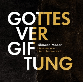 Gottesvergiftung - Tilmann Moser; Gert Heidenreich