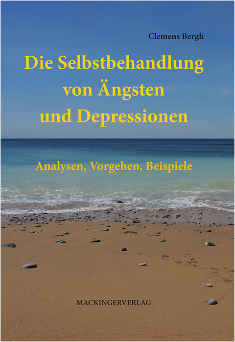 Die Selbstbehandlung von Ängsten und Depressionen - Clemens Bergh